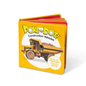 Poke-a-Dot: Construction Vehicles Board Book